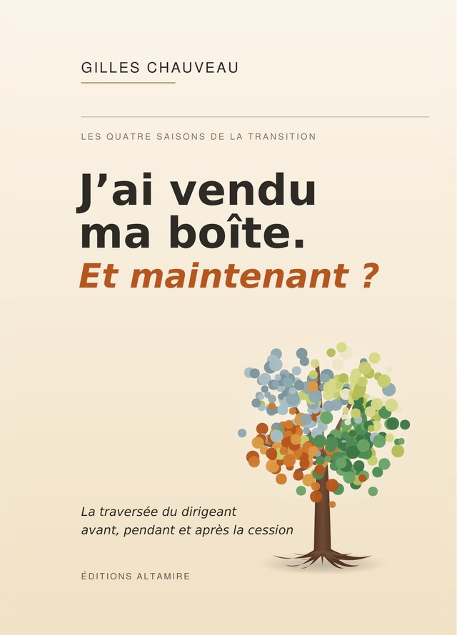 Couverture du livre J'ai vendu ma boîte. Et maintenant ? de Gilles Chauveau